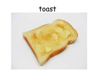 toast
 