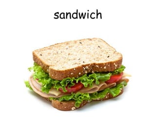 sandwich
 
