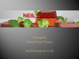 Ubergrub
Plated Food Photos

info@ubergrub.co.uk
 