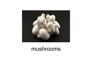 mushrooms 