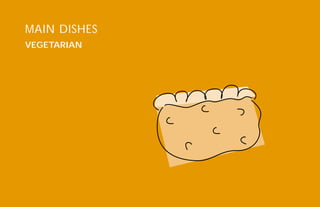 MAIN DISHES
VEGETARIAN

 