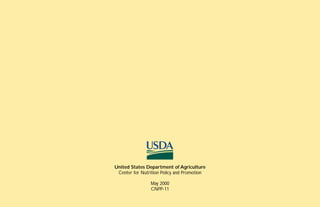 United States Department of Agriculture
Center for Nutrition Policy and Promotion
May 2000
CNPP-11

 