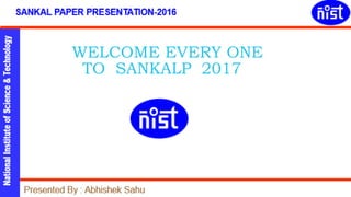 WELCOME EVERY ONE
TO SANKALP 2017
 