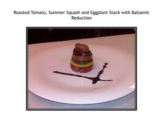 Roasted Tomato, Summer Squash and Eggplant Stack with Balsamic Reduction