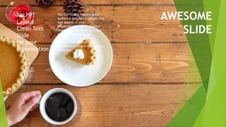 ALLPPT
Layout
Clean Text
Slide
for your
Presentation
You can simply impress your
audience and add a unique zing
and appeal to your
Presentations. Get a modern
PowerPoint Presentation that
is beautifully designed.
Get a modern PowerPoint
Presentation that is beautifully
designed.
AWESOME
SLIDE
 