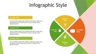 Infographic Style
Contents
Title
Contents
Title
Contents
Title
Contents
Title
You can simply impress your audience and add a unique zing
and appeal to your Presentations. Easy to change colors,
photos and Text.
Contents Title
You can simply impress your audience and add a unique zing
and appeal to your Presentations. Easy to change colors,
photos and Text.
Contents Title
You can simply impress your audience and add a unique zing
and appeal to your Presentations. Easy to change colors,
photos and Text.
Contents Title
 
