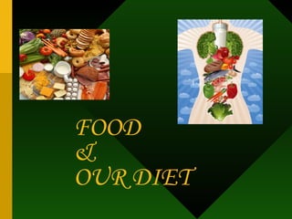 FOOD & OUR DIET 