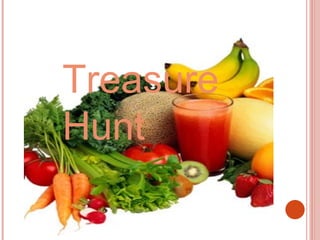 Treasure
Hunt
 