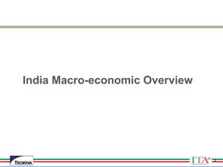 3
India Macro-economic Overview
3
 