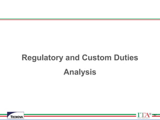 57
Regulatory and Custom Duties
Analysis
57
 