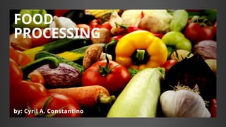 Types Of Process Food Food Processing and the three types of processed foods | PPTX