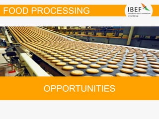 OPPORTUNITIES
FOOD PROCESSING
 