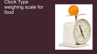 Clock Type
weighing scale for
food
 