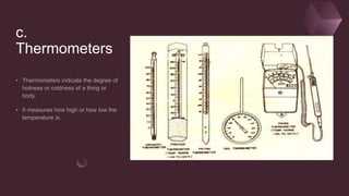 c.
Thermometers
 