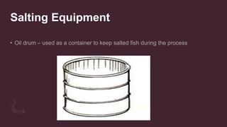Salting Equipment
 