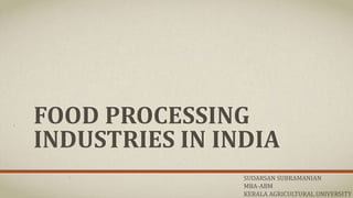 Food processing industries in inida | PPTX