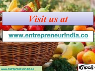 Visit us at
www.entrepreneurindia.co
 