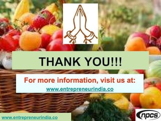 For more information, visit us at:
www.entrepreneurindia.co
www.entrepreneurindia.co
 
