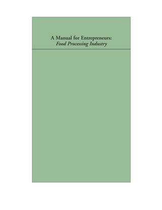A Manual for Entrepreneurs:
Food Processing Industry
 