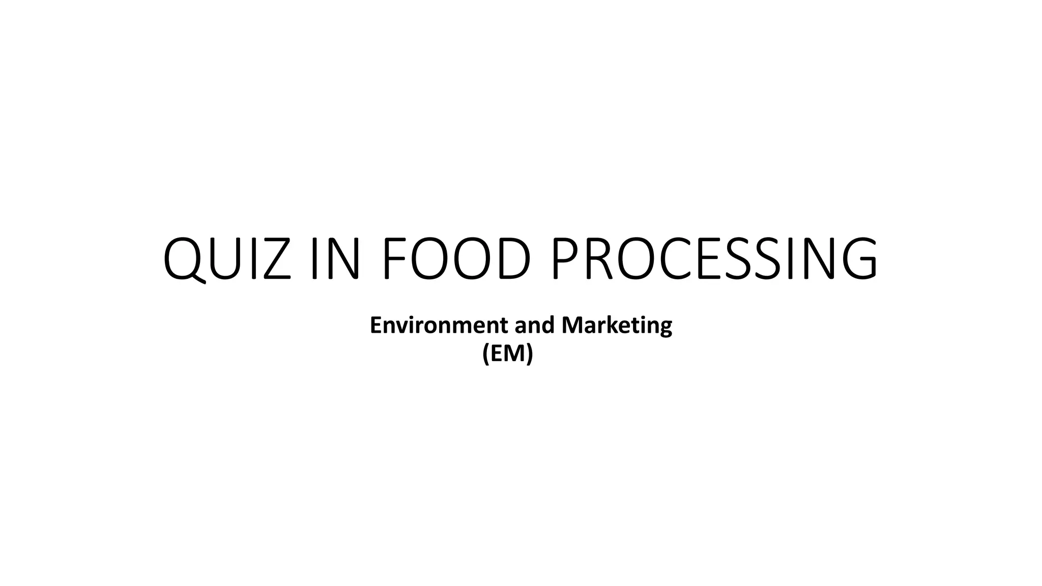 Food processing quiz 2 PPT
