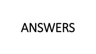 ANSWERS
 