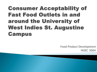 Food Product Development
              HUEC 3004
 