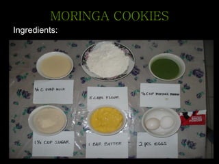 MORINGA COOKIES
Ingredients:
 