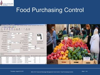 Food Purchasing Control Slide 1 / 30 Wednesday, March 16, 2011 BAC-4131 Food and Beverage Management Cost Control: :Food Purchasing Control 
