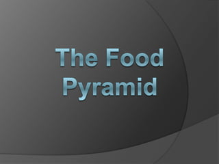 The Food Pyramid 
