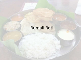 Rumali Roti
 