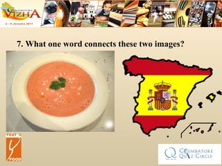 7. What one word connects these two images? 