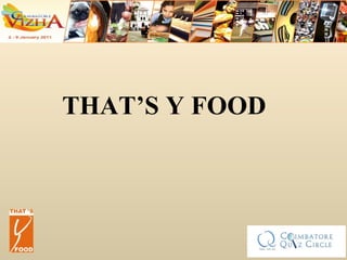 THAT’S Y FOOD 