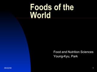 Foods of the World Food and Nutrition Sciences Young-Kyu, Park 