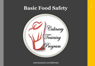 Basic Food Safety
11/25/2015
www.facebook.com/delhindra
 