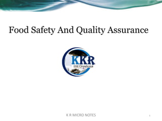 Food Safety And Quality Assurance
K R MICRO NOTES 1
 