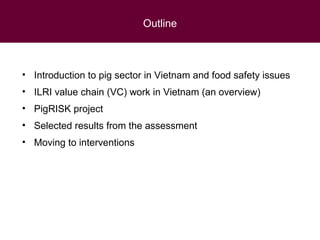 Food safety challenges in smallholder pig value chains in Vietnam: From an assessment to feasible interventions using an integrated approach