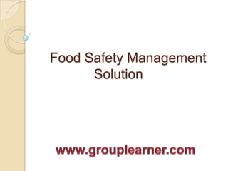 Food Safety Management Solution	 www.grouplearner.com 