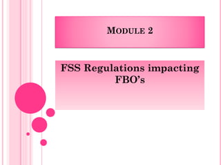 Understanding the FSS Legislations
1. Licensing and
Registration of Food
Businesses Regulation,
2011
2.Food Product
Standa...