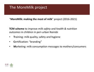 Food safety as a pathway to nutrition: The MoreMilk project