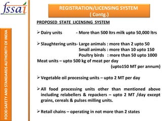 <ul><li>PROPOSED  STATE  LICENSING  SYSTEM </li></ul><ul><li>Dairy units  - More than 500 ltrs milk upto 50,000 ltrs  </li...