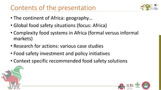 • The continent of Africa: geography…
• Global food safety situations (focus: Africa)
• Complexity food systems in Africa ...