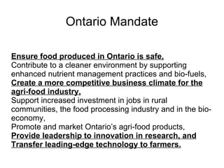 Ontario Mandate Ensure food produced in Ontario is safe, 