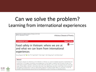 From measuring to managing: The experience of food safety in Vietnam