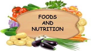FOODS
AND
NUTRITION
 
