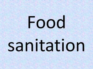 Food
sanitation
 
