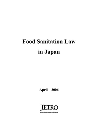 Food Sanitation Law
     in Japan




      April 2006
 