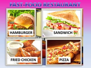 HAMBURGER SANDWICH
FRIED CHICKEN PIZZA