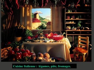 Cuisine Italienne :  légumes, pâte, fromages. 