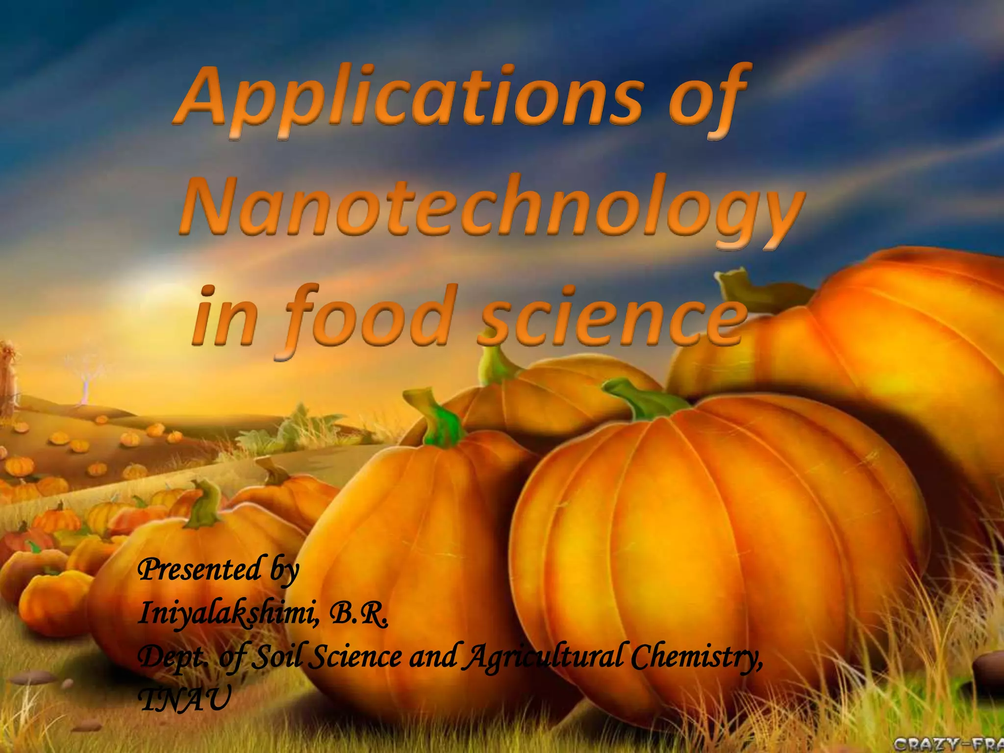 Applications of Nanotechnology in food science | PPTX