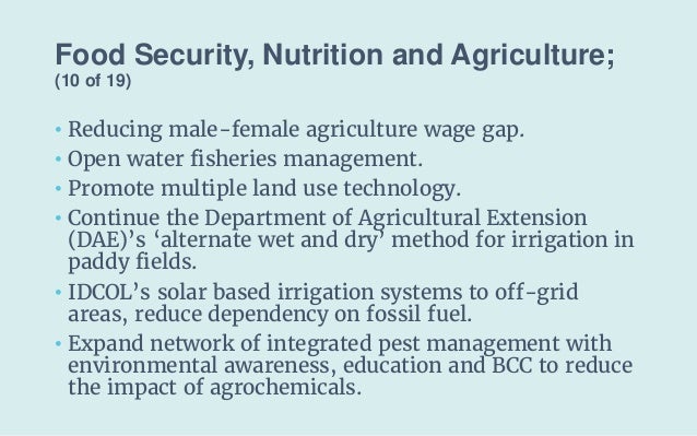 Food Security, Nutrition and Agriculture;
(10 of 19)
• Reducing male-female agriculture wage gap.
• Open water fisheries m...